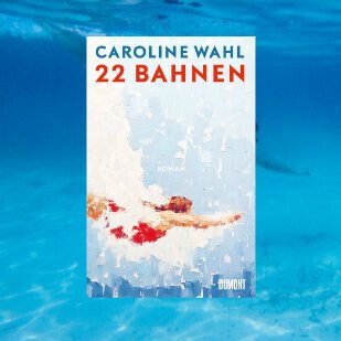 Das Lieblingsbuch der Redaktion - &quot;22 Bahnen&quot; von Caroline Wahl