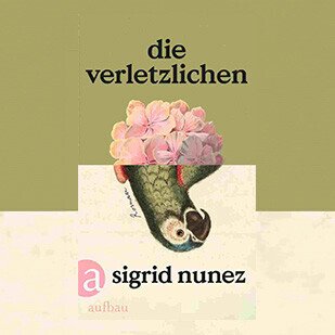 Sigrid Nunez  - Die Verletzlichen