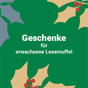 Weihnachten - Geschenke für erwachsene Lesemuffel