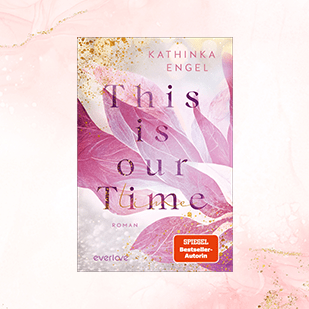 This Is Our Time - Kathinka Engels neuer Roman