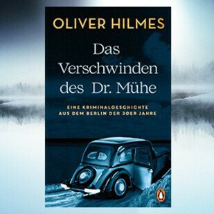 Oliver Hilmes - Das Verschwinden des Dr. M&uuml;he